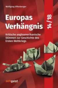 Europas Verhängnis 14/18 : Kritische angloamerikanische Stimmen zur Geschichte des Ersten Weltkriegs （2. Aufl. 2018. 112 S. m. 19 Abb. 18 cm）