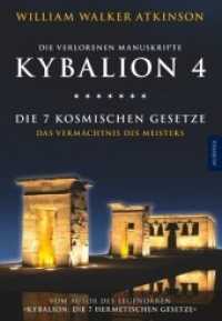 Kybalion 4 - Die 7 kosmischen Gesetze : Das Vermächtnis des Meisters (Kybalion Tl.4) （2014. 128 S. 20 cm）