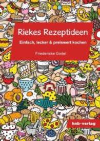 Riekes Rezeptideen : Einfach, lecker & preiswert kochen （2015. 110 S. 210 mm）