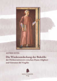 Die Wiederentdeckung der Bukolik: : der Dichterwettstreit zwischen Dante Alighieri und Giovanni del Virgilio （2014. 177 S. 21 cm）