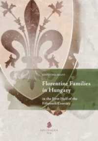 Florentine Families in Hungary in the First Half of the Fifteenth Century. : A prosopographic study of their economic and social strategies. （2020. 396 S. 21 cm）