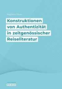 Konstruktionen von Authentizität in zeitgenössischer Reiseliteratur : Dissertationsschrift (Solivagus Primum .1) （2018. 296 S. 21 cm）