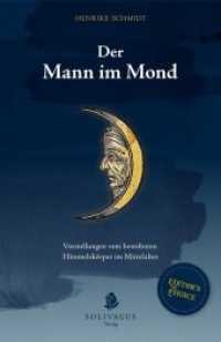 Der Mann im Mond. : Vorstellungen vom bewohnten Himmelskörper im Mittelalter. （2020. 166 S. 5 Abb. 18 cm）