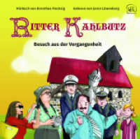 Ritter Kahlbutz, 3 Audio-CD : Besuch aus der Vergangenheit, Lesung. CD Standard Audio Format. 210 Min. （2016. Cover Jörg Kreutziger, koloriert von Katrin Inzinger. 152 x）