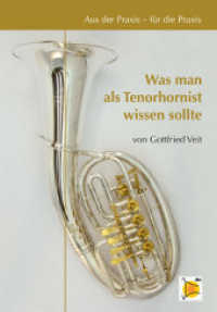 Aus der Praxis f&uuml;r die Praxis - Was man als Tenorhornist wissen sollte (Aus der Praxis - f&uuml;r die Praxis) （1. Aufl. 2011. 32 S. 8 Abb., 4 , 1 SW-Fotos. 21 cm）