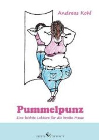 Pummelpunz : Eine leichte Lektüre für die breite Masse （Aufl. 2013. 372 S. 210 mm）
