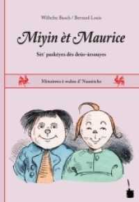 Miyin èt Maurice : Max und Moritz - Wallon Central (Namur) (Max und Moritz) （2011. 68 S. Originalill. 21.5 cm）