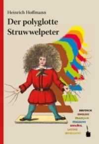Der polyglotte Struwwelpeter : Im deutschen Original und in weiteren sechs Sprachen (Engl., Franz., Ital., Span., Lat., Esperanto) herausgegeben und mit einem Nachwort versehen (Der Struwwelpeter) （2012. 80 S. Mit allen Originalabbildungen. 225 mm）