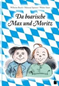 Da boarische Max und Moritz. A Lausbuamgschicht mit siebm Stickl : Max und Moritz - Bairisch (Max und Moritz) （2012. 64 S. m. zahlr. Illustr. 21.5 cm）