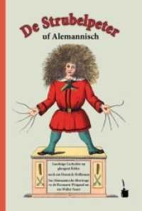 De Strubelpeter uf Alemannisch : Der Struwwelpeter - Alemannisch (Der Struwwelpeter) （2012. 36 S. mit allen Originalillustrationen. 24.5 x 27.5 cm）