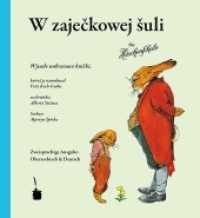 W zajeckowej suli / Die Häschenschule : Die Häschenschule - zweisprachig: Obersorbisch und Deutsch. Zweisprachige Ausgabe: Obersorbisch & Deutsch (Die Häschenschule) （2014. 32 S. mit allen Originalillustrationen. 21 cm）