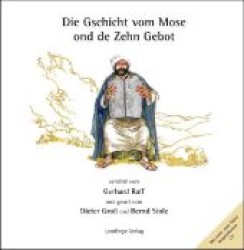 Die Gschicht vom Mose ond de Zehn Gebot, m. Audio-CD （2011. o. Pag. Mit farb. Illustr. 20 cm）