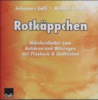 Rotkäppchen, 1 Audio-CD : Märchenlieder zum Anhören und Mitsingen mit Playback & Liedtexten. 31 Min. （1. Aufl. 2014. 142 x 124 mm）