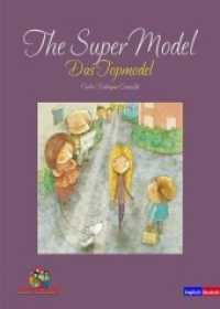 Das Topmodel - The Super Model : Text englisch-deutsch （2013. 48 S. 10 Abb. 22 cm）