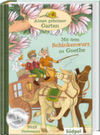 Almas geheimer Garten - Mit dem Schinkenwurz zu Goethe (Südpol Lesewelt-Entdecker 3) （2017. 92 S. 44 SW-Abb. 21 cm）