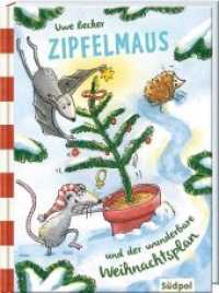 Zipfelmaus und der wunderbare Weihnachtsplan (Zipfelmaus 6) （2018. 80 S. durchgängig farbig illustriert. 23 cm）
