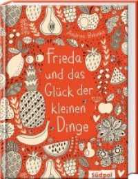 Frieda und das Glück der kleinen Dinge （2018. 160 S. 2-farbige Vignetten. 21 cm）