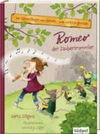 Romeo, der Zaubertrommler : Der Rattenfänger von Hameln - was wirklich geschah (Was wirklich geschah ...) （2019 80 S. m. zahlr. farb. Illustr. 23 cm）