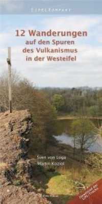 12 Wanderungen auf den Spuren des Vulkanismus in der Westeifel : Download der GPS-Tracks (EifelKOMPAKT) （2016. 132 S. 21 cm）
