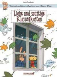 Die erstaunlichen Abenteuer von Herrn Hase / Die erstaunlichen Abenteuer von Herrn Hase 5 - Liebe und sonstige Kleinigke (Die erstaunlichen Abenteuer von Herrn Hase 5) （1., Auflage. 2012. 48 S. Comics. 5 x 219 mm）