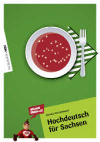 Hochdeutsch für Sachsen, m. Audio-CD : Wir können alles auch Hochdeutsch! （2013. 100 S. 297 mm）