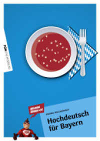 Hochdeutsch für Bayern : Wir können alles auch Hochdeutsch! (Wir können alles auch Hochdeutsch!) （2013. 100 S. 29.7 cm）