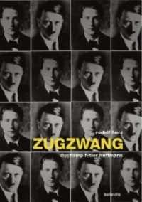 Zugzwang : Duchamp Hitler Hoffmann （2013. 180 S. ca. 30 Fotos. 229 mm）