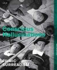 Conscious Hallucinations : Filmic Surrealism. Herausgegeben von Deutsches Filminstitut - DIF （2014. 208 p. 260 mm）