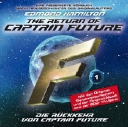 The Return of Captain Future - Die Rückkehr von Captain Future, 1 Audio-CD : Das inszenierte Hörbuch nach den Geschichten des Originalautors (The Return of Captain Future Folge.1) （2012）