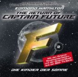 The Return of Captain Future - Kinder der Sonne, Audio-CD (The Return of Captain Future Folge.2) （2012）