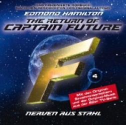 The Return of Captain Future - Nerven aus Stahl, 1 Audio-CD : Das inszenierte Hörbuch nach den Geschichten des Originalautors (The Return of Captain Future Folge.4) （2012. 147 x 125 mm）
