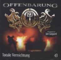 Offenbarung 23, Totale Vernichtung, 1 Audio-CD : 60 Min. (Offenbarung 23 Folge.43) （2012）