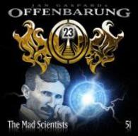 Offenbarung 23, The Mad Scientists, 1 Audio-CD : 60 Min. (Offenbarung 23 Folge.51) （2014. 141 x 125 mm）