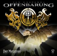 Offenbarung 23, Der Metatron, 1 Audio-CD : 60 Min. (Offenbarung 23 Folge.57) （2015. 142 x 125 mm）