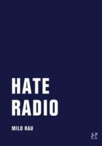 Hate Radio : Materialien, Dokumente, Theorie （1. Aufl. 2014. 256 S. m. zahlr. SW-Fotos. 17 cm）