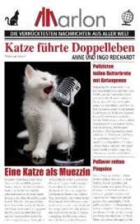 Katze führte Doppelleben : Die verrücktesten Nachrichten aus aller Welt （2011. 141 S. m. Abb. 21,5 cm）