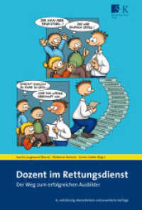 Dozent im Rettungsdienst : Der Weg zum erfolgreichen Ausbilder （8., überarb. u. erw. Aufl. 2016. 304 S. 49 Farbzeichn., 14 Farbta）