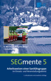 Arbeitsweisen einer Sanitätsgruppe im Einsatz- und Veranstaltungsdienst (SEGmente Bd.5) （3., aktualis. u.  erw. Aufl. 80 S. 25 Abb. 19 cm）