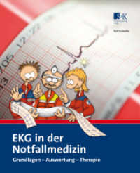 EKG in der Notfallmedizin : Grundlagen - Auswertung - Therapie （2017. 240 S. m. 239 Abb. u. 34 Tab. 27 cm）