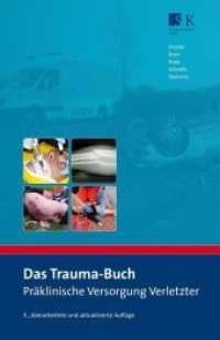 Das Trauma-Buch. : Präklinische Versorgung Verletzter （3., überarb. u. aktualis. Aufl. 2018. 404 S. 224 Abb. 23 cm）