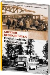 Greizer Begegnungen Nr.3 : Erlebte Geschichte, Kultur und Umwelt (Region und Welt) （1. Aufl. 2014. 120 S. mit vielen  Sw-Abbildungen. 21 cm）