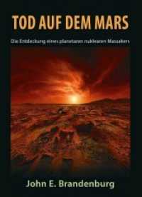 Tod auf dem Mars : Die Entdeckung eines planetaren nuklearen Massakers （2018. 232 S. 23.5 cm）
