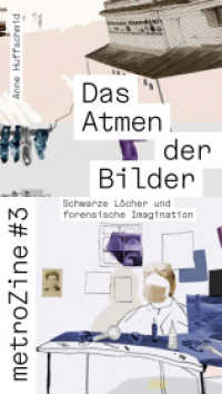 metroZine #3 Das Atmen der Bilder : Schwarze Löcher und forensische Imagination (metroZines 3) （2024. 80 S. 19 cm）