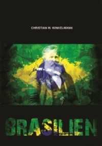 Brasilien : 500 Jahre brasilianische Geschichte - Daten, Fakten, Hintergründe （NED. 2014. 204 S. 44 Abb. 21 cm）