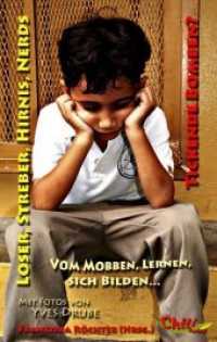 Loser, Streber, Hirnis, Nerds : Tickende Bomben? Vom Mobben, Lernen, sich Bilden... （2013. 152 S. 9 Farbabb. 190 mm）