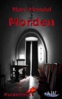 Morden : Kurzkrimis （2014. 140 S. 2 Farbabb. 190 mm）