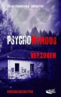 PSYCHONYMOUS : Verzogen （2015. 152 S. 190 mm）