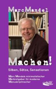 Machen! : Silben, Sätze, Sensationen （2016. 196 S. 2 Farbabb. 190 mm）