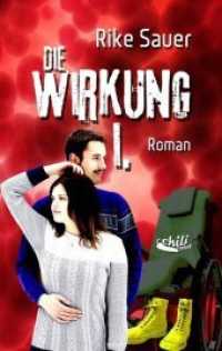 Die Wirkung I. : Roman (Die Wirkung 1-2) （2018. 224 S. 190 mm）