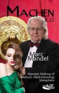Machen 2.0 : Mandels Making-of Metrum, Mädchensongs, Metaphern （2019. 96 S. 190 mm）